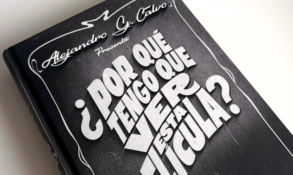 '¿Por qué tengo que ver esta película?', de Alejandro Calvo